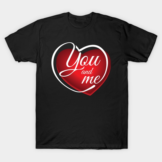 You and Me Heart Shape T-Shirt by societee28